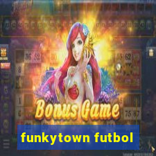 funkytown futbol